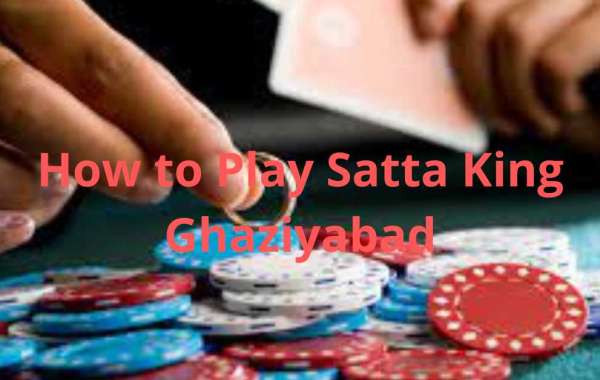 How to Play Satta King Ghaziyabad